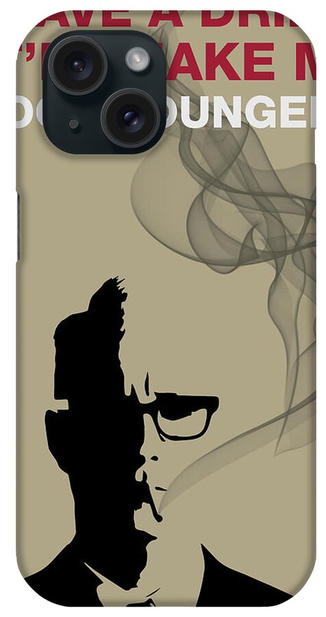 Roger Sterling iPhone Case featuring the painting Have A Drink - Mad Men Poster Roger Sterling Quote by Beautify My Walls
