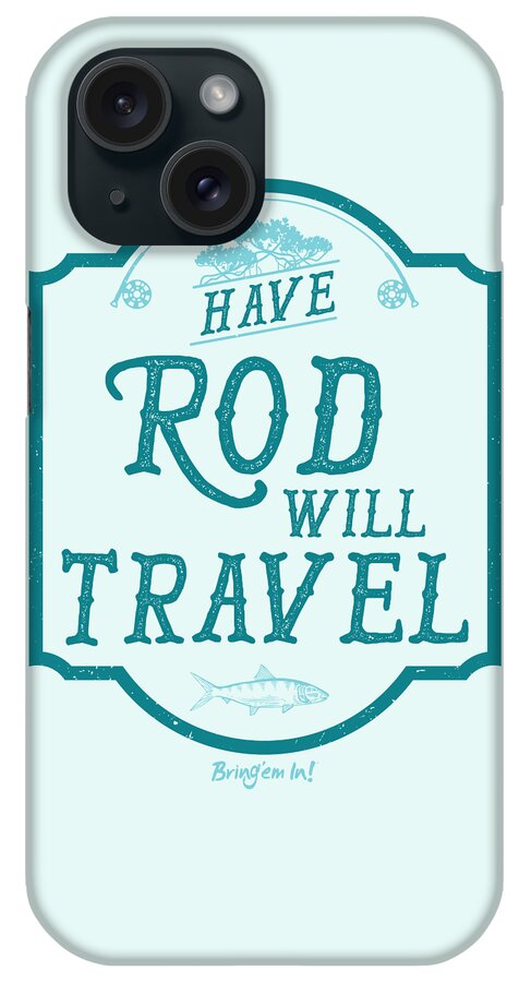 Bonefish iPhone Case featuring the digital art Have Rod Will Travel Salty by Kevin Putman