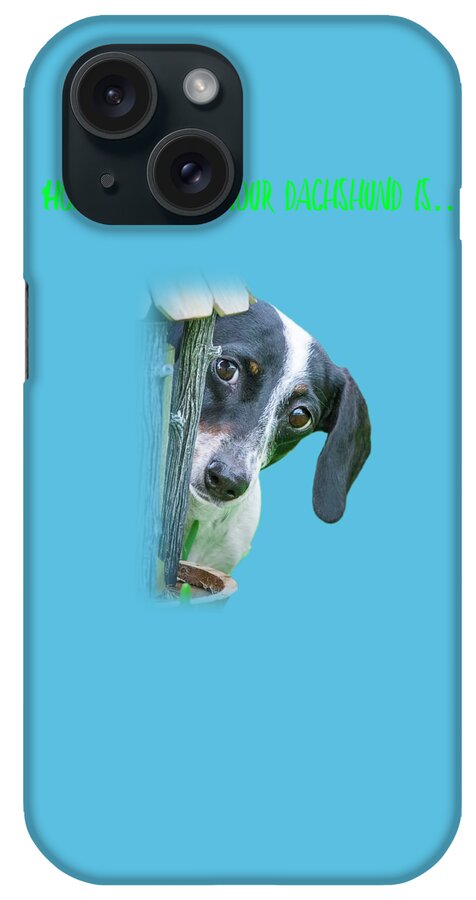Dachshund iPhone Case featuring the photograph Home Is Where Your Dachshund Is by Mark Andrew Thomas