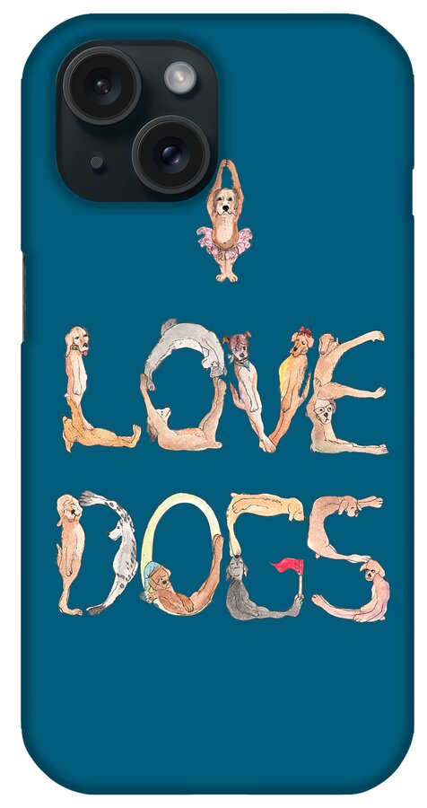 Dogs iPhone Case featuring the painting I Love Dogs T-shirt by Dorothy Riley