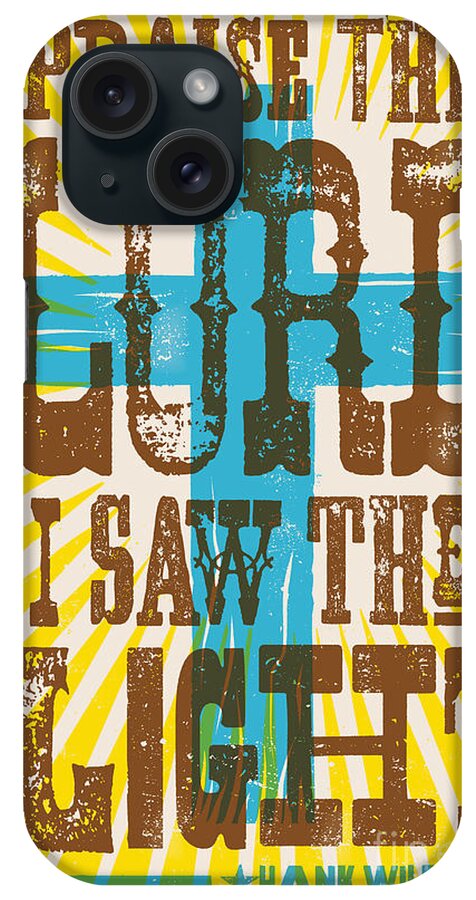 Hank Williams iPhone Case featuring the digital art I Saw The Light Lyric Poster by Jim Zahniser