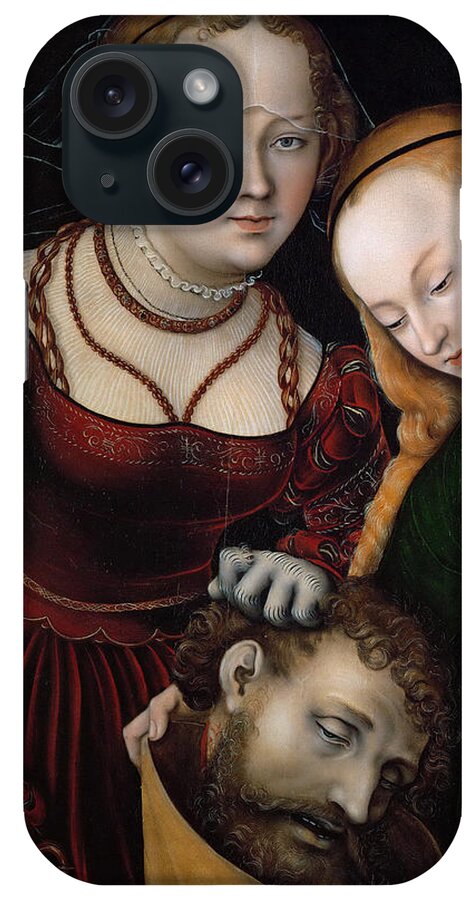 Lucas Cranach The Elder iPhone Case featuring the painting Judith with the Head of Holofernes and a Servant by Lucas Cranach the Elder