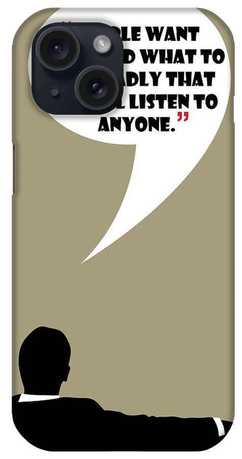 Don Draper iPhone Case featuring the painting Listen To Anyone - Mad Men Poster Don Draper Quote by Beautify My Walls