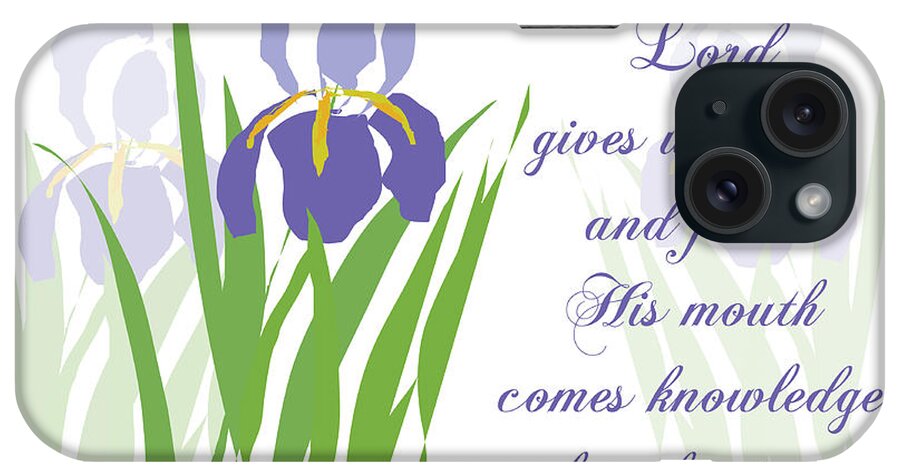 Iris iPhone Case featuring the digital art Lord Gives Wisdom Proverbs by Denise Beverly