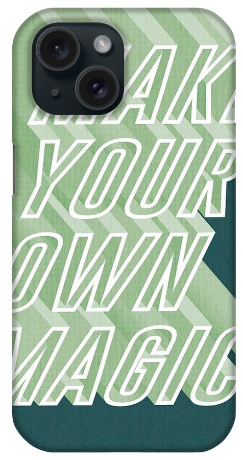 Make Your Own Magic iPhone Case featuring the mixed media Make your own magic by Studio Grafiikka