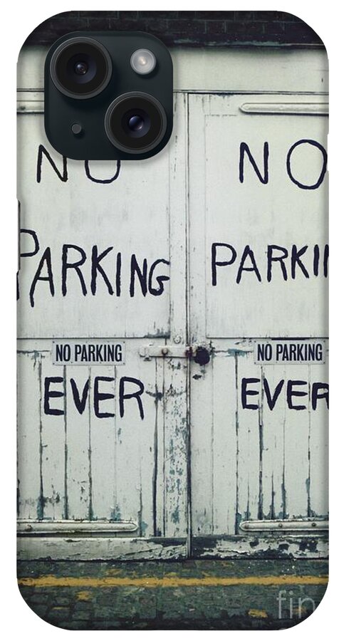 Black White Sign iPhone Case featuring the photograph No Parking...ever by J Doyne Miller