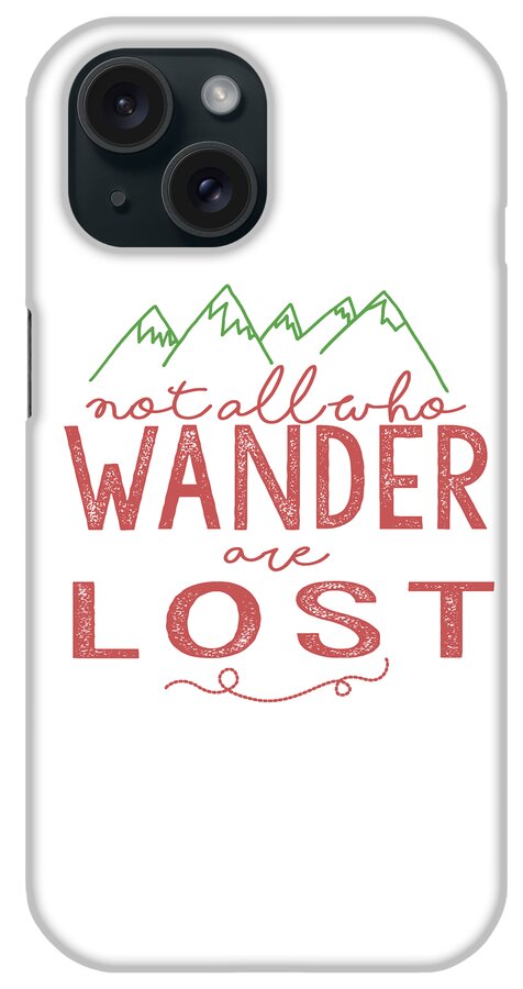 Not All Who Wander Are Lost iPhone Case featuring the digital art Not All Who Wander Are Lost in Pink by Heather Applegate