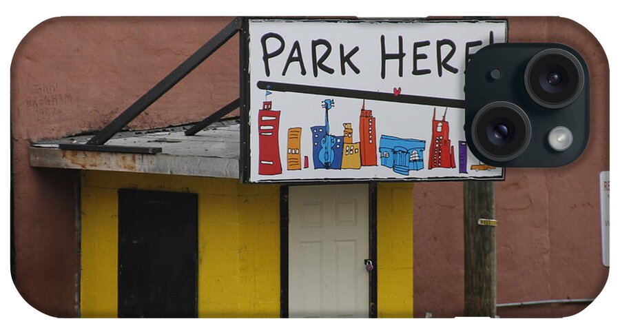 Park Here! Sign iPhone Case featuring the photograph Park Here Nashville sign by Valerie Collins