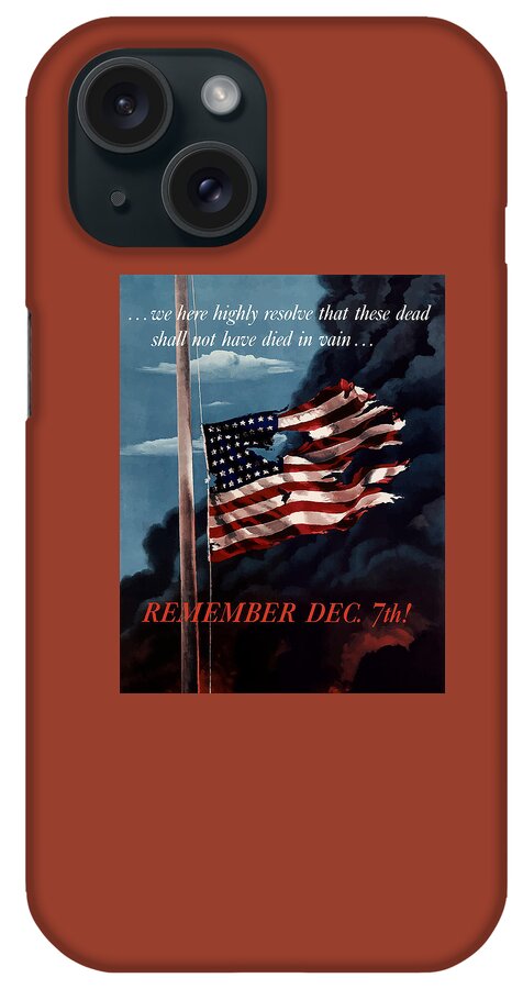 American Flag iPhone Case featuring the painting Remember December Seventh by War Is Hell Store