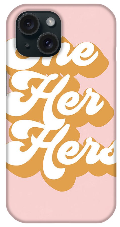 Pronoun iPhone Case featuring the digital art She Her Hers- Pronoun Art by Linda Woods by Linda Woods