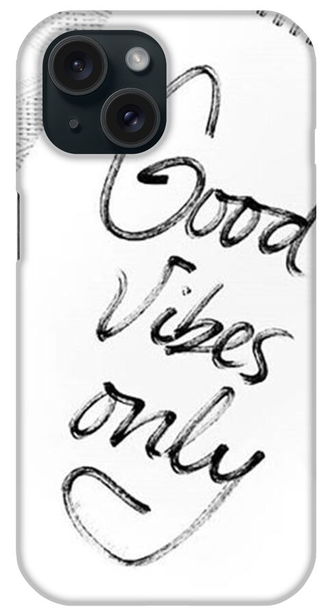 Quote iPhone Case featuring the drawing Good Vibes Only by Jul V