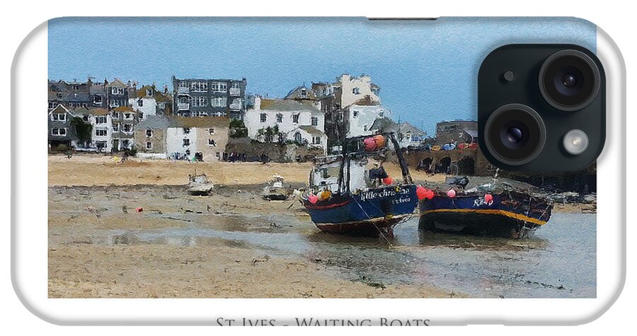 Boat iPhone Case featuring the digital art St Ives - Waiting Boats by Julian Perry