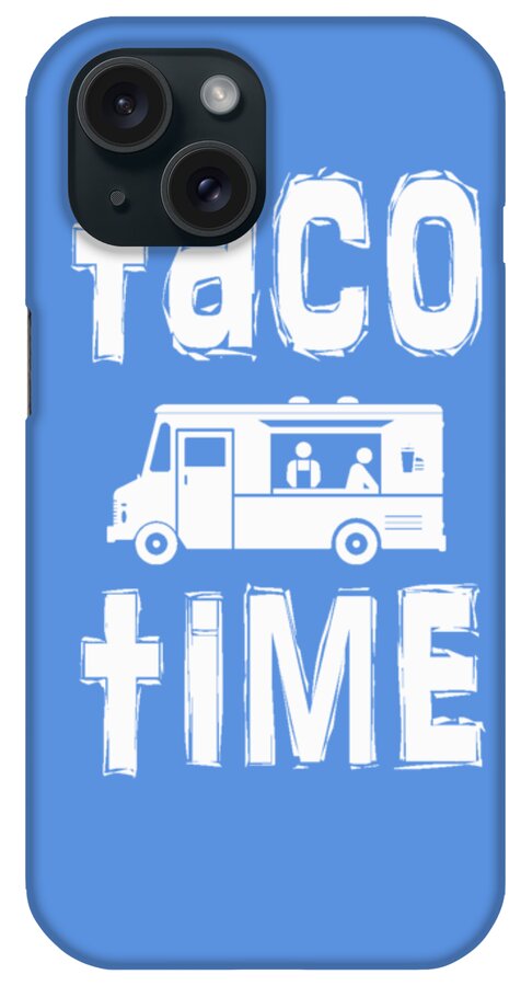 Taco iPhone Case featuring the digital art Taco Time Food Truck Tee by Edward Fielding