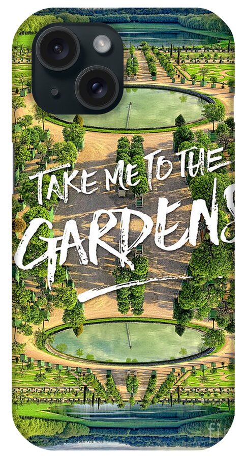 Take Me To The Gardens iPhone Case featuring the photograph Take Me to the Gardens Versailles Palace France by Beverly Claire Kaiya