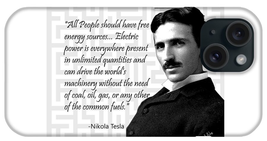 Tesla iPhone Case featuring the photograph Tesla - Free energy Quote by Maria Aduke Alabi