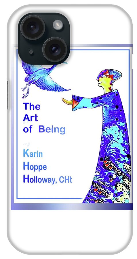 Being iPhone Case featuring the mixed media The Art of Being. . . by Hartmut Jager