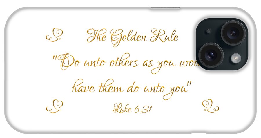 The Golden Rule Do Unto Others On White iPhone Case featuring the photograph The Golden Rule Do Unto Others on White by Rose Santuci-Sofranko