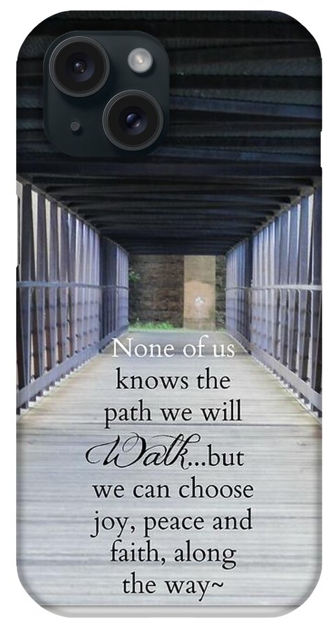 Bridge iPhone Case featuring the photograph The Path We Walk by Deborah Kunesh
