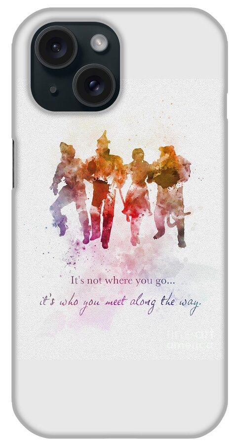 Wizard Of Oz iPhone Case featuring the mixed media Who you meet along the way by My Inspiration