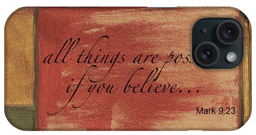 Strength iPhone Case featuring the painting Words To Live By Believe by Debbie DeWitt