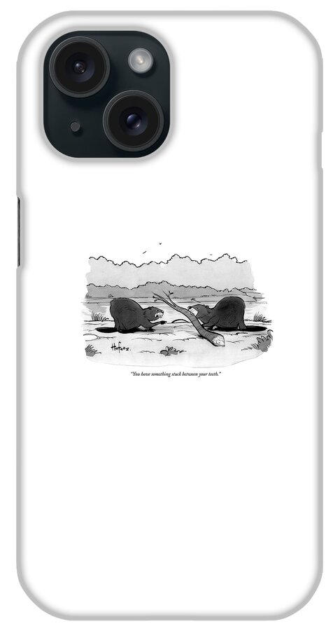 You Have Something Stuck Between Your Teeth iPhone Case