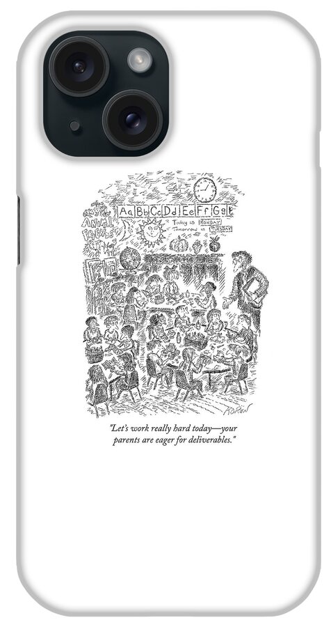 Your Parents Are Eager For Deliverables iPhone Case