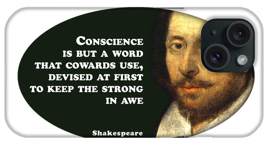 Conscience iPhone Case featuring the digital art Conscience is but a word #shakespeare #shakespearequote #6 by TintoDesigns