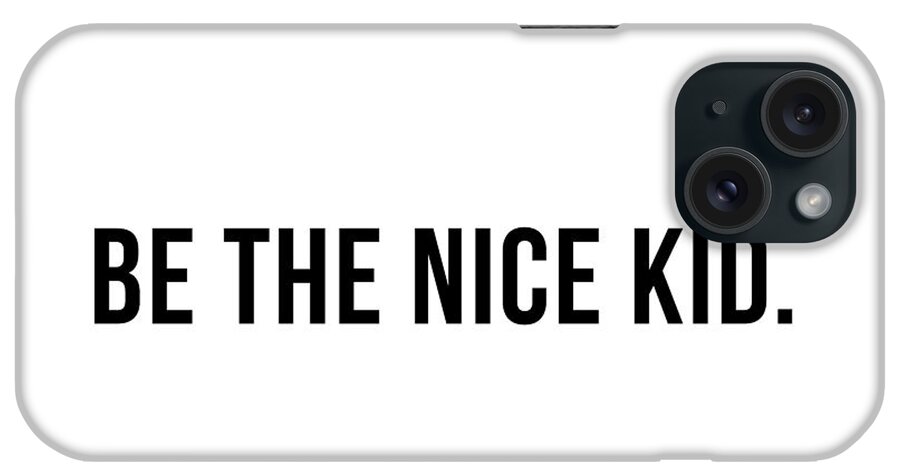 Minimalism iPhone Case featuring the photograph Be the nice kid #minimalism by Andrea Anderegg