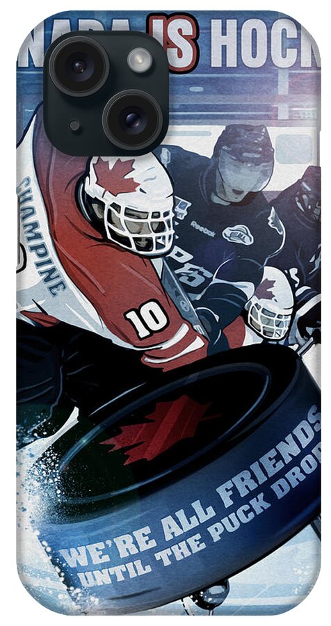Canada Is Hockey iPhone Case featuring the mixed media Canada Is Hockey by Old Red Truck