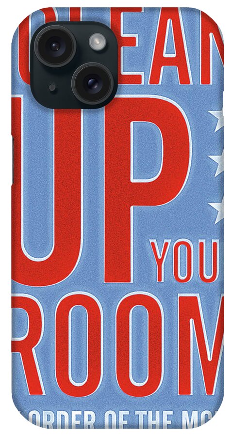 Clean Up Your Room iPhone Case featuring the digital art Clean Up Your Room by John W. Golden