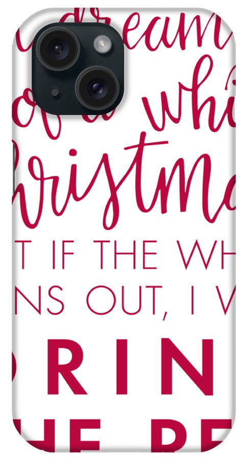 Christmas iPhone Case featuring the digital art Drink the Red by Nancy Ingersoll