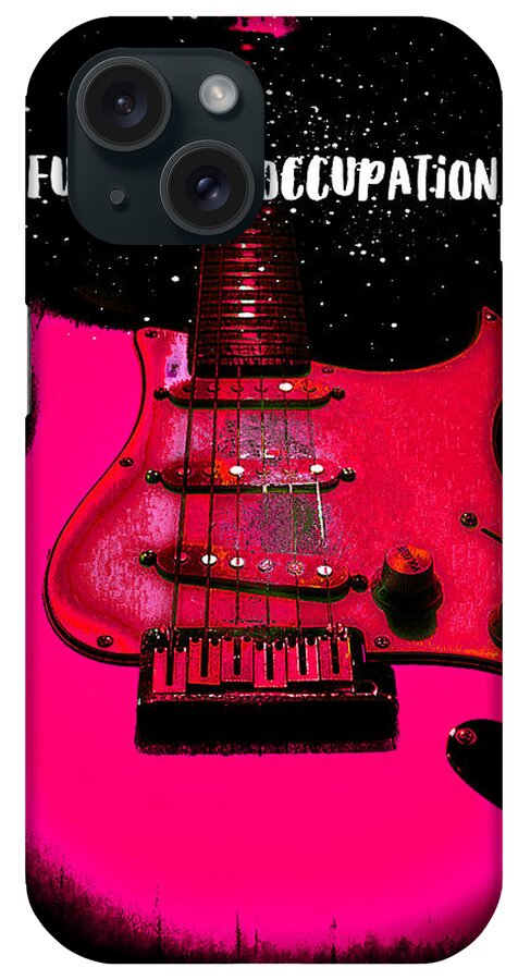 Guitar iPhone Case featuring the photograph Full Time Occupation Guitar by Guitarwacky Fine Art