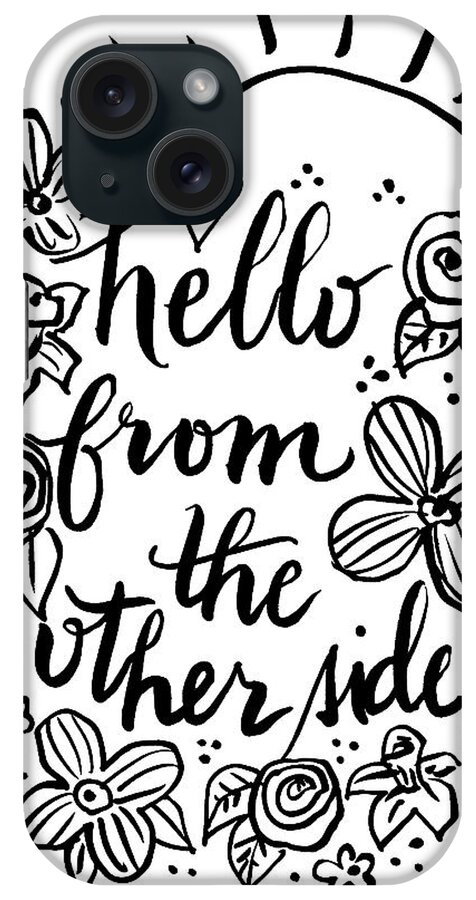 Hello Other Side iPhone Case featuring the digital art Hello Other Side by Elizabeth Caldwell