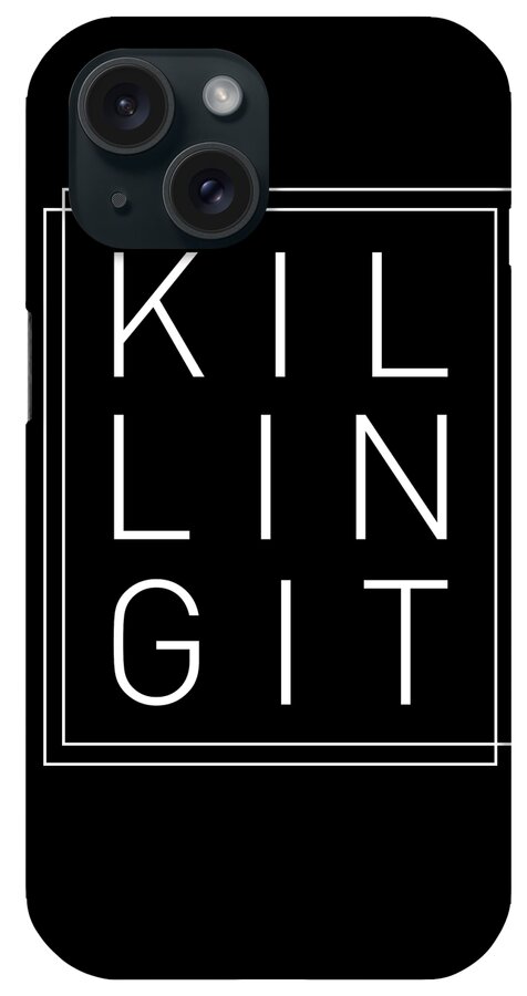 Killing It iPhone Case featuring the mixed media Killing It 2 - Cool, Trendy, Stylish, Minimal Typography by Studio Grafiikka