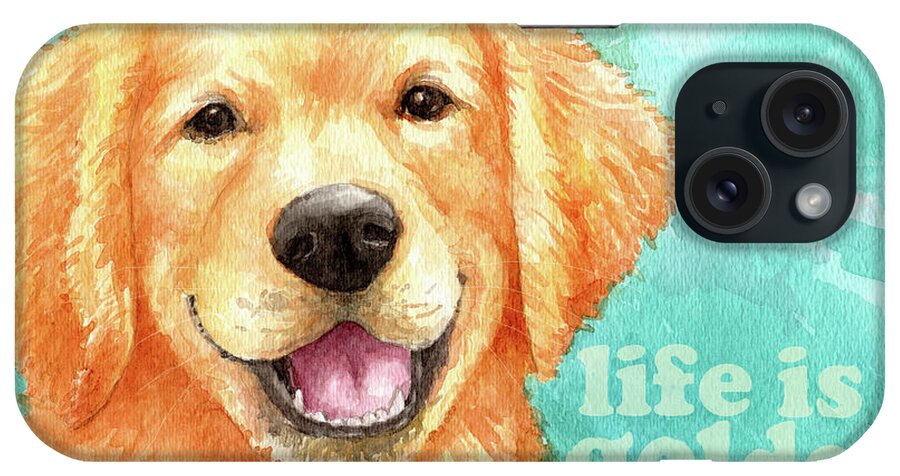 Life Is Golden Retriever iPhone Case featuring the painting Life Is Golden Retriever by Melinda Hipsher