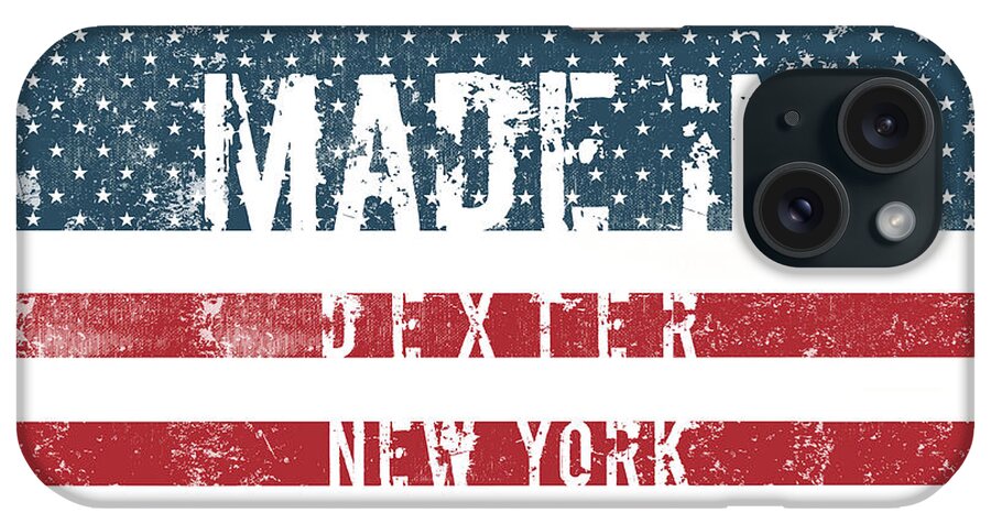 Dexter iPhone Case featuring the digital art Made in Dexter, New York #Dexter #New York by TintoDesigns