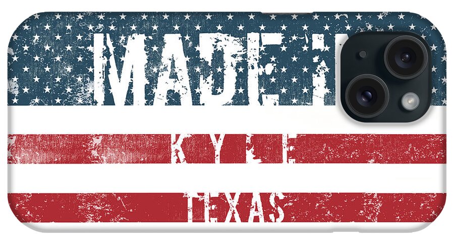 Kyle iPhone Case featuring the digital art Made in Kyle, Texas #Kyle #Texas by TintoDesigns