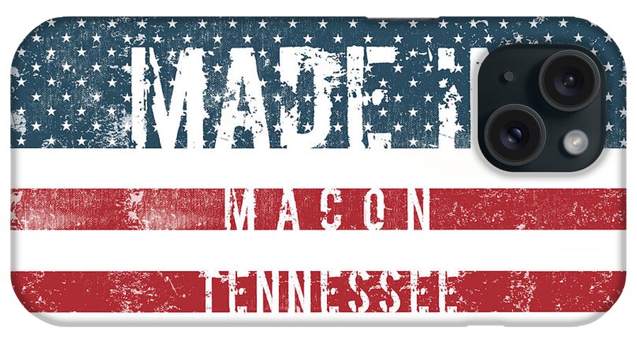 Macon iPhone Case featuring the digital art Made in Macon, Tennessee #Macon #Tennessee by TintoDesigns
