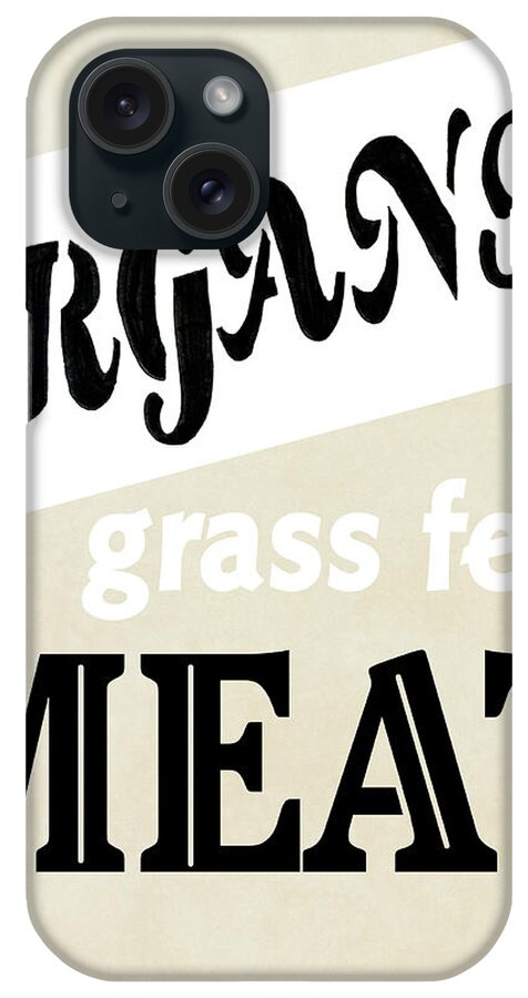 Organic iPhone Case featuring the digital art Organic Meat by Kali Wilson