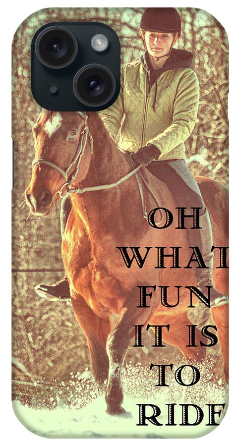 After iPhone Case featuring the photograph SNOW RIDE quote by Dressage Design