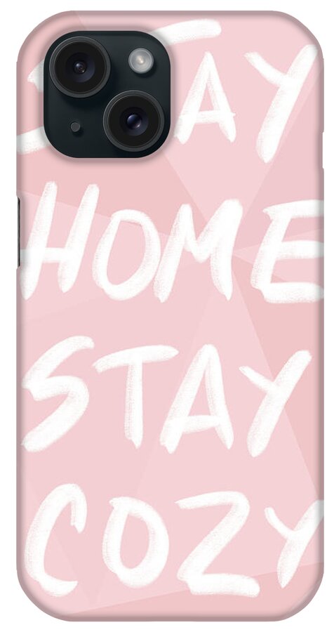 Home iPhone Case featuring the mixed media Stay Home Stay Cozy by Sundance Q