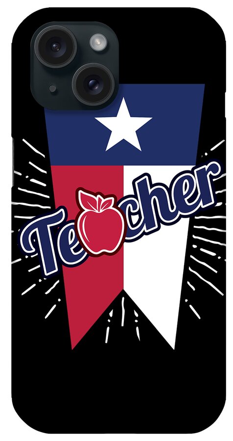 Funny Tshirt iPhone Case featuring the digital art Texas Teacher Gift TX Teaching Home State Pride by Martin Hicks