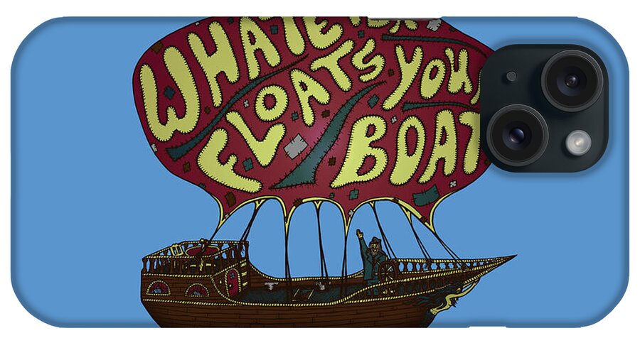 Whatever Floats Your Boat iPhone Case featuring the mixed media Whatever Floats Your Boat by Steven Wilson