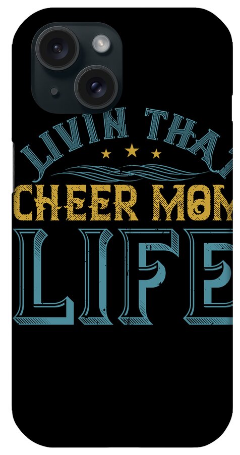 Football iPhone Case featuring the digital art Livin that cheer mom life #1 by Jacob Zelazny