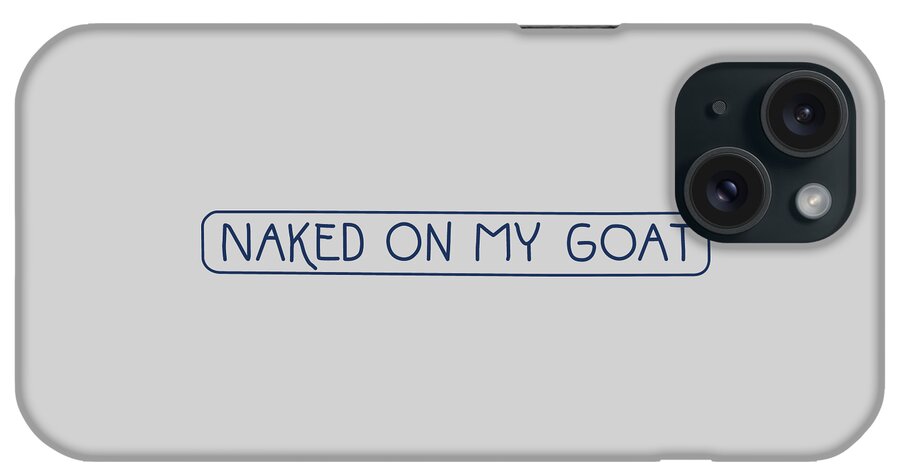 Louise Brooks Official iPhone Case featuring the digital art Naked on My Goat #1 by Louise Brooks