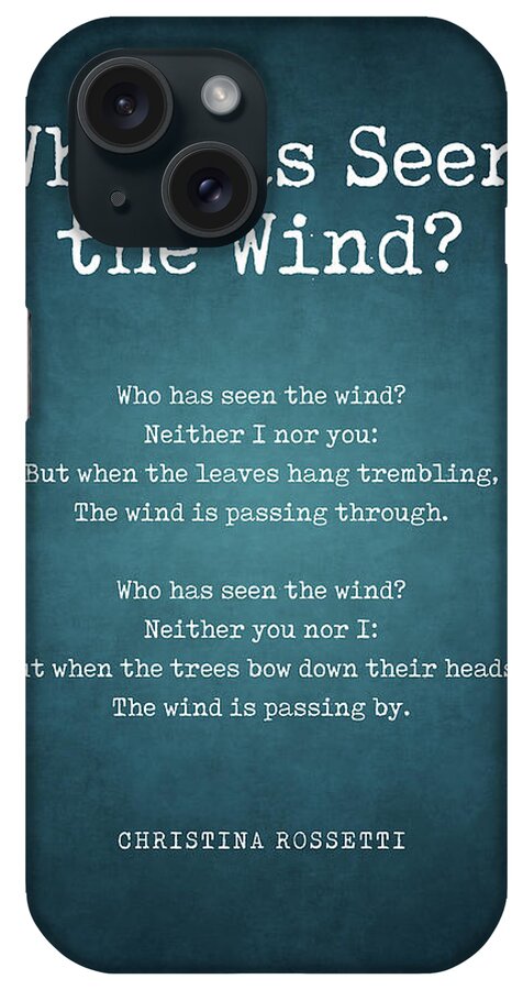 Who Has Seen The Wind iPhone Case featuring the digital art Who Has Seen the Wind - Christina Rossetti Poem - Literature - Typewriter Print 2 #1 by Studio Grafiikka