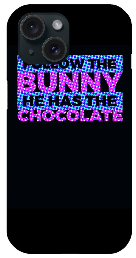 Bunny iPhone Case featuring the digital art Follow The Bunny He Has The Chocolate2 Colorful #2 by Lin Watchorn