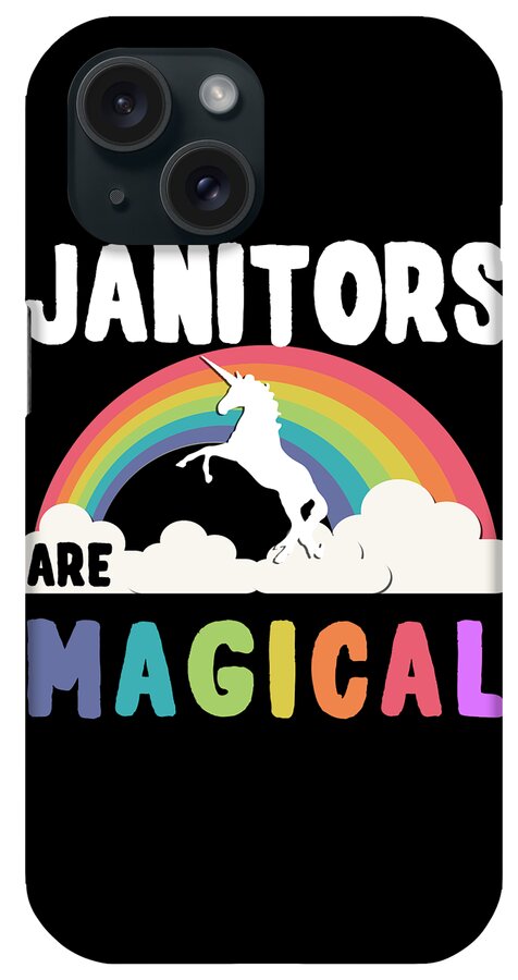 Funny iPhone Case featuring the digital art Janitors Are Magical #2 by Flippin Sweet Gear