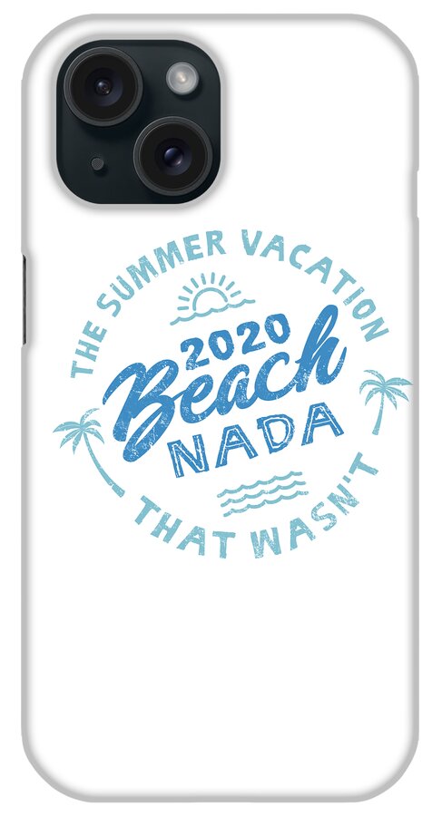 Beach Nada iPhone Case featuring the digital art 2020 Beach Nada - Blue by Laura Ostrowski