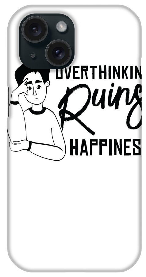 Overthinking iPhone Case featuring the digital art Overthinking Art Fan Happiness Line Art Anxiety Overthinker #4 by Toms Tee Store